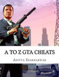 A to Z GTA Cheats: Ultimate Book Contains Cheats of All GTA Games for All Gaming Consoles w sklepie internetowym Libristo.pl