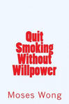 Quit Smoking Without Willpower w sklepie internetowym Libristo.pl