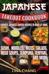 Japanese Takeout Cookbook Favorite Japanese Takeout Recipes to Make at Home: Sushi, Noodles, Rices, Salads, Miso Soups, Tempura, Teriyaki and More w sklepie internetowym Libristo.pl