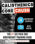 Calisthenics: Core CRUSH: 38 Bodyweight Exercises - The #1 Six Pack Abs Bodyweight Training Guide w sklepie internetowym Libristo.pl