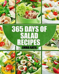 Salads: 365 Days of Salad Recipes (Salads, Salads Recipes, Salads to go, Salad Cookbook, Salads Recipes Cookbook, Salads for W w sklepie internetowym Libristo.pl