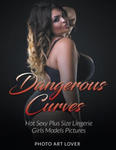 Dangerous Curves: Hot Sexy Plus Size Lingerie Girls Models Pictures w sklepie internetowym Libristo.pl