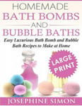 Homemade Bath Bombs and Bubble Baths: Simple to Make DIY Bath Bomb and Bubble Bath Recipes w sklepie internetowym Libristo.pl