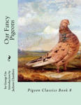 Our Fancy Pigeons: Pigeon Classics Book 8 w sklepie internetowym Libristo.pl