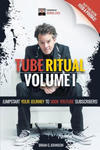 Tube Ritual Volume I: Jumpstart Your Journey To 5000 YouTube Subscribers! w sklepie internetowym Libristo.pl