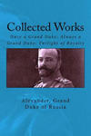 Collected Works: Once a Grand Duke; Always a Grand Duke; Twilight of Royalty w sklepie internetowym Libristo.pl