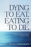 Dying to Eat, Eating to Die: Learning to Survive Compulsive Overeating, Depression, Anxiety and Obsessive-Compulsive Disorder w sklepie internetowym Libristo.pl