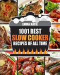 Slow Cooker Cookbook: 1001 Best Slow Cooker Recipes of All Time (Fast and Slow Cookbook, Slow Cooking, Crock Pot, Instant Pot, Electric Pres w sklepie internetowym Libristo.pl