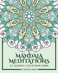 Mandala Meditations: A Calming Colouring Book (Adult colouring book for stress relief, zen mandala colouring, relaxing colouring book) w sklepie internetowym Libristo.pl