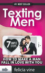 Texting Men + How To Make A Man Fall In Love With You: Ultimate Guide To Attract Any Man and Make Him Fall in Love With You (Texting secrets for girls w sklepie internetowym Libristo.pl