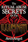 The Ritual Abuse Secrets of The ILLUMINATI - An Insiders First Hand Account w sklepie internetowym Libristo.pl