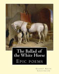 The Ballad of the White Horse, By: Gilbert Keith Chesterton: Epic poems w sklepie internetowym Libristo.pl