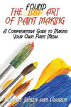 The Found Art of Paint Making: A Comprehensive Guide to Making Your Own Paint Media w sklepie internetowym Libristo.pl