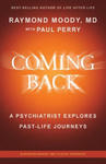 Coming Back by Raymond Moody, MD: A Psychiatrist Explores Past-Life Journeys w sklepie internetowym Libristo.pl