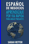 Espanol de Negocios: Aprendizaje por Via Rapida para Anglo Parlantes-: Las 100 más utilizadas palabras de inglés para negocios con 600 fras w sklepie internetowym Libristo.pl