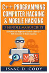 C++ and Computer Hacking & Mobile Hacking 3 Bundle Manuscript Beginners Guide to Learn C++ Programming with Computer Hacking and Mobile Hacking w sklepie internetowym Libristo.pl