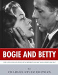 Bogie and Betty: The Lives and Legacies of Humphrey Bogart and Lauren Bacall w sklepie internetowym Libristo.pl