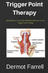 Trigger Point Therapy: Stop Muscle & Joint Pain Naturally with Easy to use Trigger Point Therapy w sklepie internetowym Libristo.pl