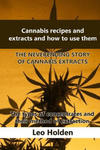 Cannabis recipes and extracts and how to use them: THE NEVERENDING STORY OF CANNABIS EXTRACT. The types of concentrates and their method of extraction w sklepie internetowym Libristo.pl