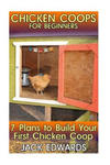Chicken Coops for Beginners: 7 Plans to Build Your First Chicken Coop: (How to Build a Chicken Coop, DIY Chicken Coops) w sklepie internetowym Libristo.pl