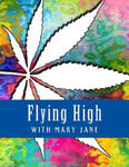 Flying High With Mary Jane: Marijuana Themed Adult Coloring Book w sklepie internetowym Libristo.pl