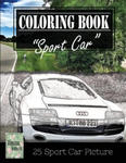 Sportcar Greyscale Photo Adult Coloring Book, Mind Relaxation Stress Relief: Just added color to release your stress and power brain and mind, colorin w sklepie internetowym Libristo.pl