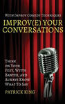 Improv(e) Your Conversations: Think on Your Feet, Witty Banter, and Always Know What To Say with Improv Comedy Techniques w sklepie internetowym Libristo.pl