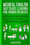 Medical English: Fast Track Learning for Spanish Speakers: The 100 most used English medical words by doctors, nurses and patients with w sklepie internetowym Libristo.pl