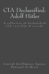 CIA Declassified: Adolf Hitler: A collection of Declassified CIA case files and reports w sklepie internetowym Libristo.pl