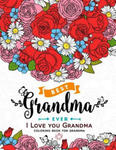 I Love you Grandma coloring book for grandma: Flower, Floral and Cute Animals with Quotes to color w sklepie internetowym Libristo.pl