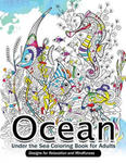 Ocean Under the Sea Coloring Book for Adults: Designs for Relaxation and Mindfulness w sklepie internetowym Libristo.pl