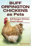 Buff Orpington Chickens as Pets. Buff Orpington Chickens Owner's Manual. w sklepie internetowym Libristo.pl