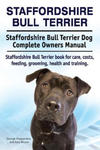 Staffordshire Bull Terrier. Staffordshire Bull Terrier Dog Complete Owners Manual. Staffordshire Bull Terrier book for care, costs, feeding, grooming, w sklepie internetowym Libristo.pl