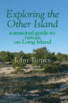 Exploring the Other Island: A Seasonal Guide to Nature on Long Island w sklepie internetowym Libristo.pl