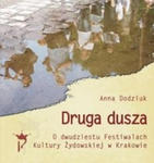 Druga dusza. O dwudziestu Festiwalach Kultury Żydowskiej w Krakowie w sklepie internetowym Libristo.pl