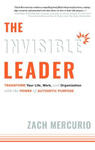 The Invisible Leader: Transform Your Life, Work, and Organization with the Power of Authentic Purpose w sklepie internetowym Libristo.pl