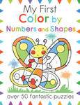 My First Color by Numbers and Shapes: Over 50 Fantastic Puzzles w sklepie internetowym Libristo.pl