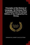 Principles of the History of Language / By Herman Paul; Translated from the Second Edition of the Original by H.A. Strong w sklepie internetowym Libristo.pl