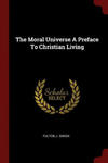 Moral Universe a Preface to Christian Living w sklepie internetowym Libristo.pl