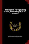 Imperial Postage Stamp Album, and Catalogue, by E.S. Gibbons w sklepie internetowym Libristo.pl