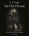 T. T. Liang's Tai Chi Chuan: The Tai Chi Solo Form with Rhythm w sklepie internetowym Libristo.pl