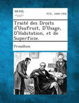 Traite Des Droits D'Usufruit, D'Usage, D'Habitation, Et de Superficie. w sklepie internetowym Libristo.pl