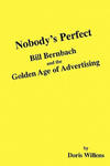 Nobody's Perfect: Bill Bernbach and the Golden Age of Advertising w sklepie internetowym Libristo.pl