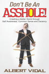 Don't Be An Asshole!: Creating a Better World through Self Awareness, Common Sense and Decency w sklepie internetowym Libristo.pl