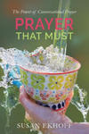 Prayer That Must: The Power of Conversational Prayer w sklepie internetowym Libristo.pl