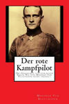 Der rote Kampfpilot: Die Geschichte von dem roten Baron Wie Von Manfred Von Richthofen selbst erzählt w sklepie internetowym Libristo.pl