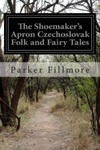 The Shoemaker's Apron Czechoslovak Folk and Fairy Tales w sklepie internetowym Libristo.pl