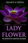 Lady Flower: The Secrets of a Beautiful Blossom w sklepie internetowym Libristo.pl