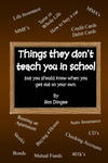 Things They Don't Teach You in School: But you should know when you get out on your own. w sklepie internetowym Libristo.pl