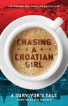 Chasing a Croatian Girl: A Survivor's Tale w sklepie internetowym Libristo.pl